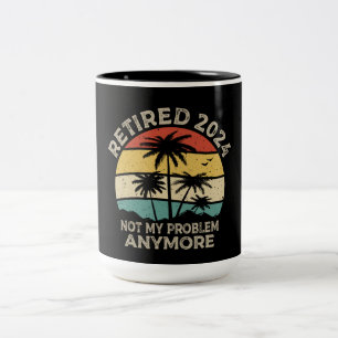 Retired 2024 Not My Problem Anymore Retirement Two-Tone Coffee Mug