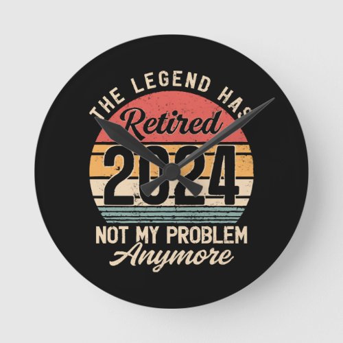 Retired 2024 Not My Problem Anymore