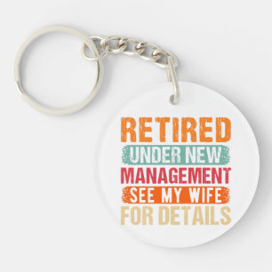 Retired 2024 Under New Management See Wife For Det Keychain