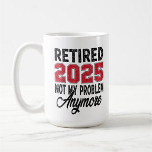 Retired 2025 Funny Vintage Retirement Humor Coffee Mug