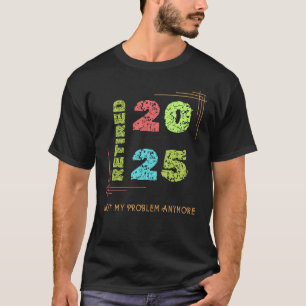 Retired 2025 Funny Vintage Retirement Humor Gifts T-Shirt