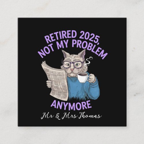 Retired 2025: Not My Problem Anymore Funny 