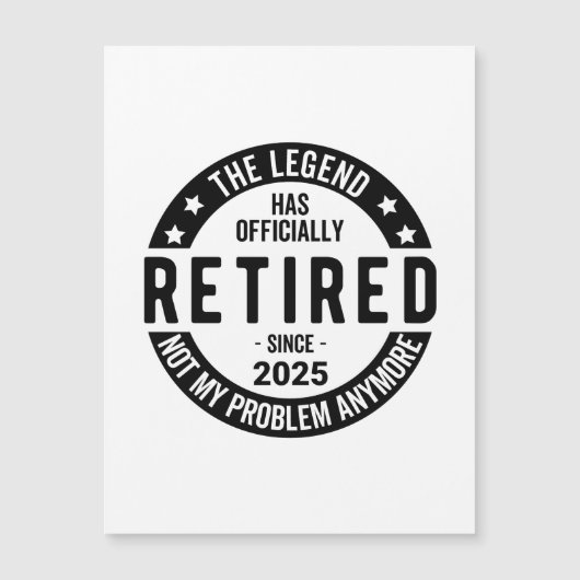 Retired 2025 Not My Problem anymore - Retirement  (Front)