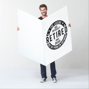 Retired 2025 Not My Problem anymore - Retirement Card