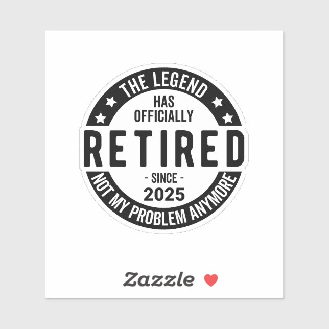 Retired 2025 Not My Problem anymore - Retirement  Sticker (Sheet)