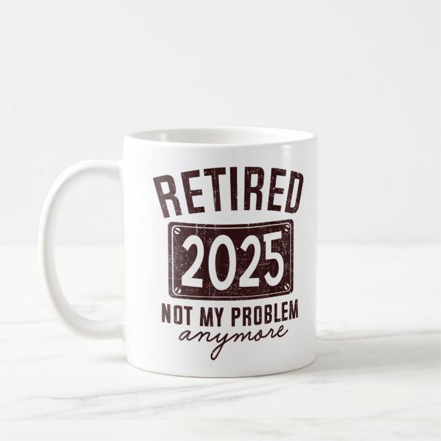 Retired 2025 Retirement For Men Women Humor Coffee Mug (Left)