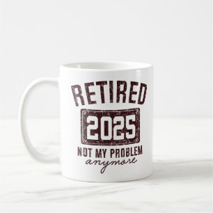 Retired 2025 Retirement For Men Women Humor Coffee Mug