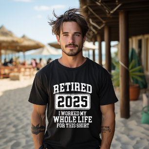 Retired 2025 Retirement For Men Women Humor  T-Shirt