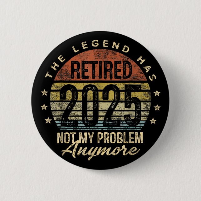 Retired 2025 Retirement Men Women Humor Button (Front)
