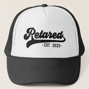 Retired 2025 Retirement Men Women Humor Trucker Hat