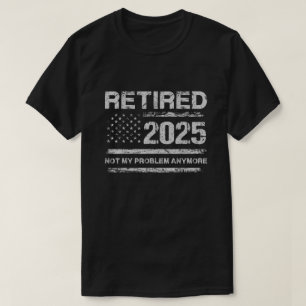 Retired 2025 USA Flag Retirement 2025 Men Women T-Shirt