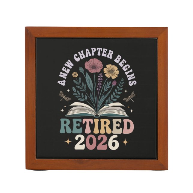 retired 2026 a new chapter begins desk organizer (Front)