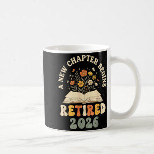 Retired 2026 a new chapter begins floral coffee mug