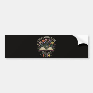 Retired 2026 A New Chapter Begins Retirement Bumper Sticker
