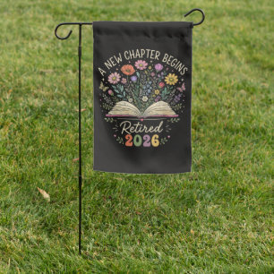 retired 2026 a new chapter begins retirement garden flag