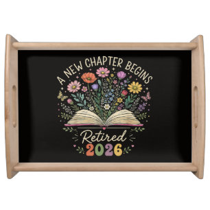 retired 2026 a new chapter begins retirement serving tray