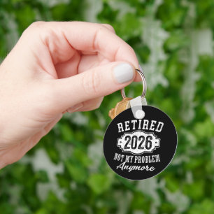 Retired 2026 Funny Retirement 2026 Men Women Keychain