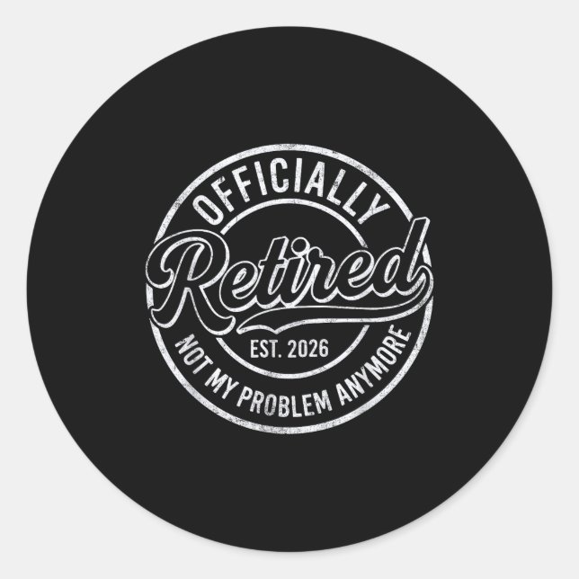 Retired 2026 Funny Retirement For Men Women Humor  Classic Round Sticker (Front)