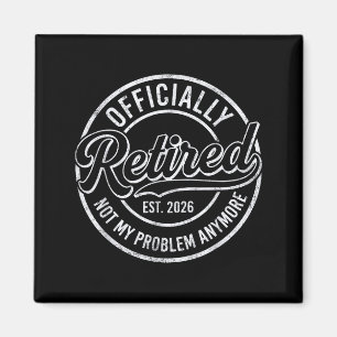 Retired 2026 Funny Retirement For Men Women Humor  Magnet