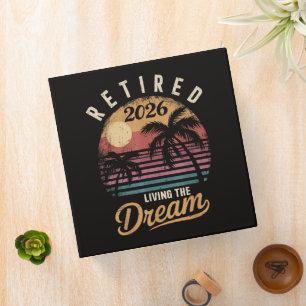 Retired 2026 Living the Dream Retirement 3 Ring Binder