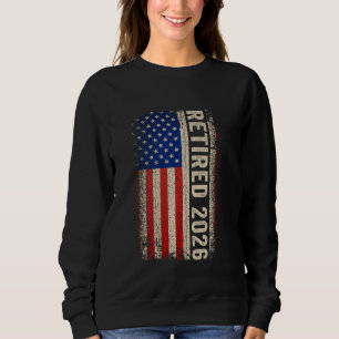 Retired 2026 Not My Problem Anymore American Flag  Sweatshirt