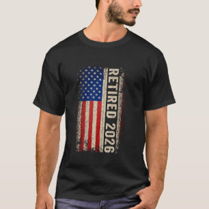 Retired 2026 Not My Problem Anymore American Flag  T-Shirt