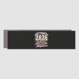 Retired 2026 Not My Problem Anymore Floral Car Magnet