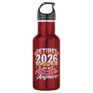 Retired 2026 Not My Problem Anymore Floral Stainless Steel Water Bottle