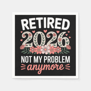 Retired 2026 Not My Problem Anymore Floral Women Napkins
