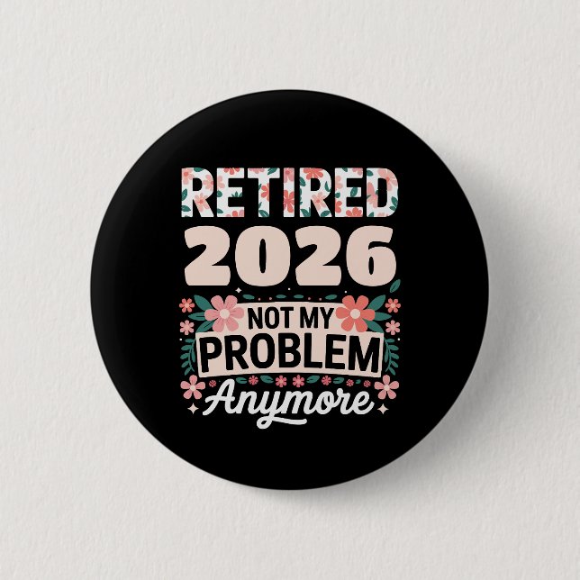 Retired 2026 Not My Problem Anymore Pink Women Button (Front)