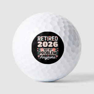 Retired 2026 Not My Problem Anymore Pink Women Golf Balls