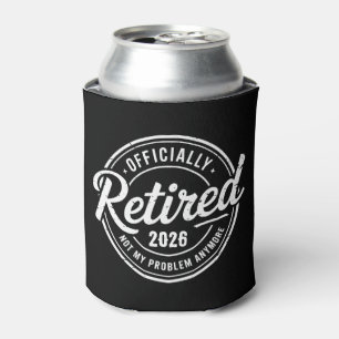 Retired 2026 Not My Problem Anymore Retirement Can Cooler