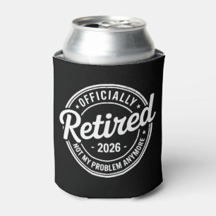 Retired 2026 Not My Problem Anymore Retirement Can Cooler