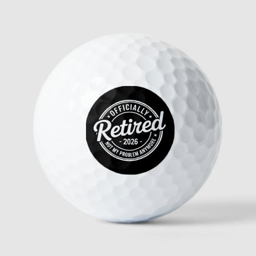 Retired 2026 Not My Problem Anymore Retirement