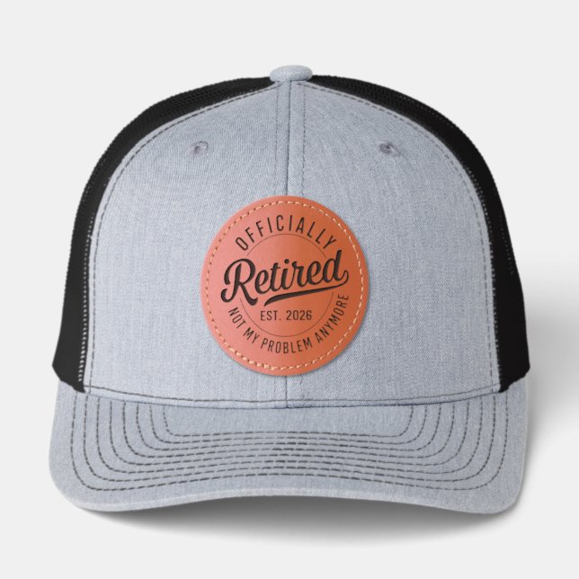 Retired 2026 not my problem anymore retirement leather patch hat (Front)