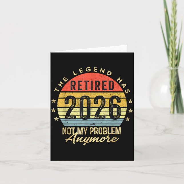 Retired 2026 Not My Problem Anymore Retirement Men Card (Front)
