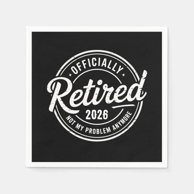 Retired 2026 Not My Problem Anymore Retirement Napkins (Front)