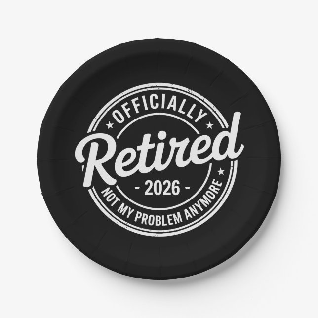 Retired 2026 Not My Problem Anymore Retirement Paper Plates (Front)