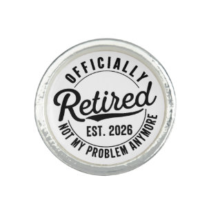 Retired 2026 Not My Problem Anymore Retirement Ring