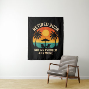 Retired 2026 Not My Problem Anymore Tapestry