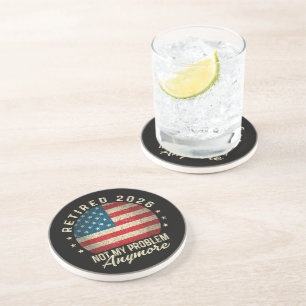 Retired 2026 not My Problem Anymore US Flag Coaster