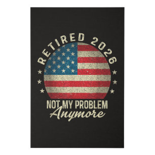 Retired 2026 not My Problem Anymore US Flag Faux Canvas Print