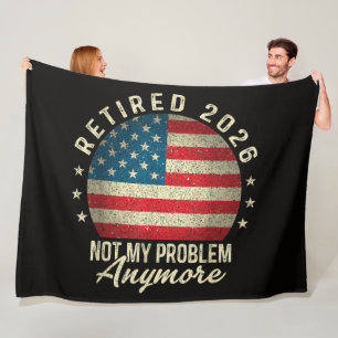 Retired 2026 not My Problem Anymore US Flag Fleece Blanket