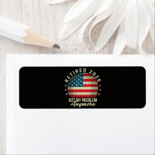 Retired 2026 not My Problem Anymore US Flag Label