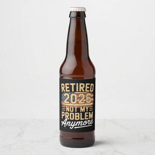 Retired 2026 Not My Problem Anymore US Flag Retro Beer Bottle Label (Front)
