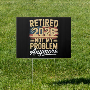 Retired 2026 Not My Problem Anymore US Flag Retro Sign