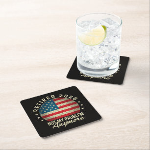 Retired 2026 not My Problem Anymore US Flag Square Paper Coaster
