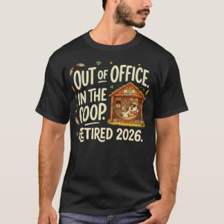 Retired 2026 Out Of Office In The Coop Silkie Mom T-Shirt