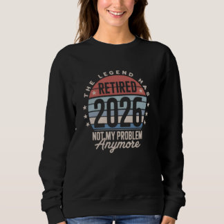 Retired 2026 Retro Vintage Retirement Not My Probl Sweatshirt