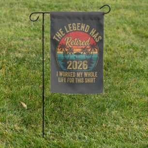Retired 2026 Worked Whole Life For This Retiret Garden Flag
